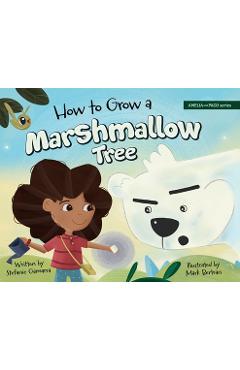 Coperta cărții 'How to Grow a Marshmallow Tree - Stefanie Gamarra'