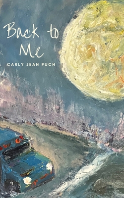 Coperta cărții 'Back To Me - Carly Jean Puch'