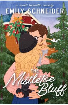Coperta cărții 'The Mistletoe Bluff - Emily Schneider'