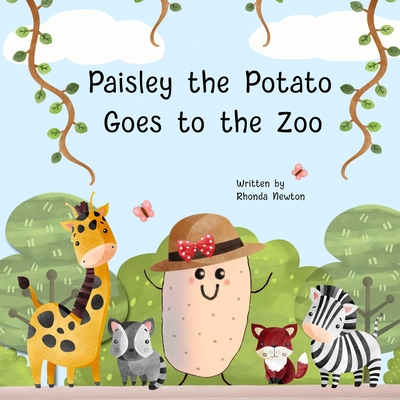 Paisley the Potato Goes to the Zoo - Rhonda Newton