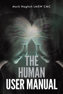 Coperta cărții 'The Human User Manual - Mark Naghsh'