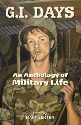 G.I. Days: An Anthology of Military Life - Mary Senter