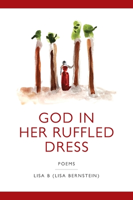 God in Her Ruffled Dress - Lisa B. (lisa Bernstein)