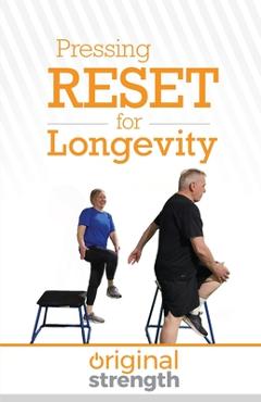 Coperta cărții 'Pressing RESET for Longevity - Original Strength'