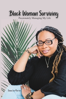 Coperta cărții 'Black Woman Surviving: Passionately Managing My Life - Karissa J. Grant'