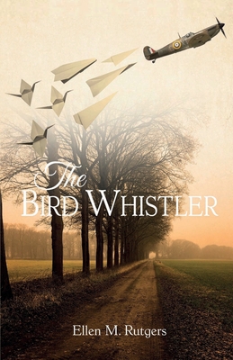 The Bird Whistler - Ellen M. Rutgers