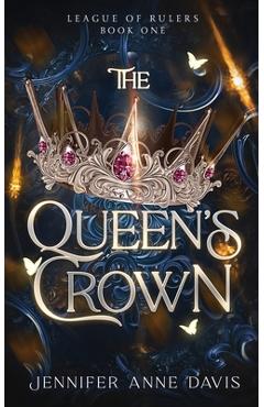 Poza produsului The Queen's Crown: League of Rulers, Book 1 - Jennifer Anne Davis