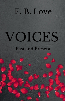 Voices: Past and Present - E. B. Love