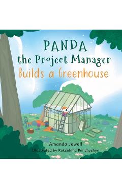 Coperta cărții 'Panda the Project Manager Builds a Greenhouse - Amanda Jewell'