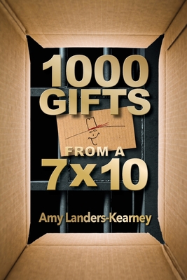 1000 Gifts from a 7X10 - Amy Landers-kearney