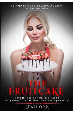 Coperta cărții 'The Fruitcake: A twisty mystery you won't soon forget - Leah Orr'