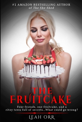 Coperta cărții 'The Fruitcake: A twisty mystery you won't soon forget - Leah Orr'