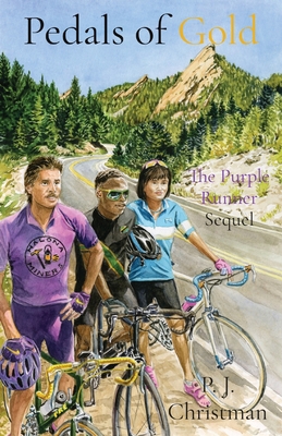 Pedals of Gold: The Purple Runner Sequel - P. J. Christman