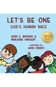 Coperta cărții 'Let's Be One: God's Human Race - Joan C. Benson'