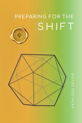 Preparing for the Shift - Kathleen Devine