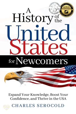 A History of the United States for Newcomers - Charles Serocold