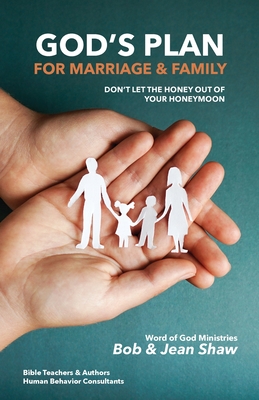 Coperta cărții 'God's Plan for Marriage & Family: Don't Let the Honey out of Your Honeymoon - Bob &. Jean Shaw'
