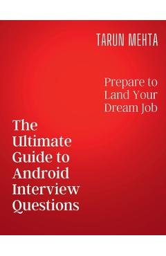 Coperta cărții 'The Ultimate Guide to Android Interview Questions - Tarun Mehta'