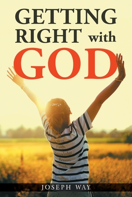 Getting Right With God - Joseph Way