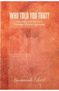 Coperta cărții 'Who Told You That?: Discerning Truth from Lie in Prominent 
