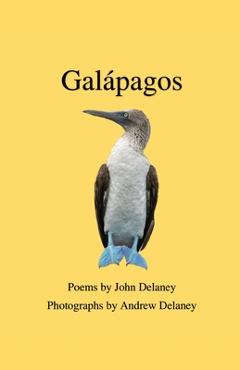 Coperta cărții 'Galápagos: Poems by John Delaney, Photographs by Andrew Delaney - John Delaney'