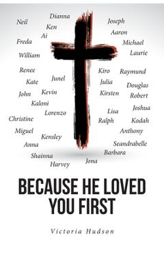 Coperta cărții 'Because He Loved You First - Victoria Hudson'