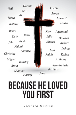Because He Loved You First - Victoria Hudson
