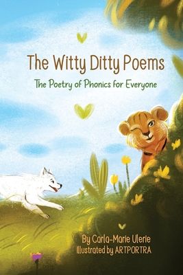 The Witty Ditty Poems: The Poetry of Phonics for Everyone - Carla-marie Ulerie