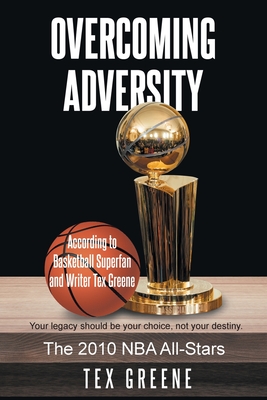 Overcoming Adversity: The 2010 NBA All-Stars - Tex Greene