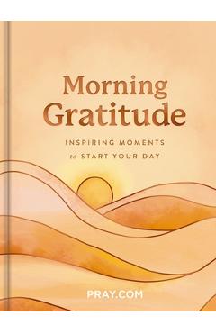 Coperta cărții 'Morning Gratitude - Com Pray'