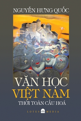 VĂn HỌc ViỆt Nam ThỜi Toàn CẦu Hóa - Hung Quoc Nguyen