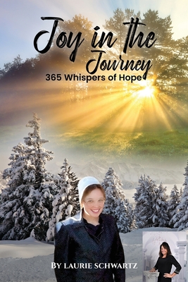 Joy in the Journey: 365 Whispers of Hope - Laurie Schwartz