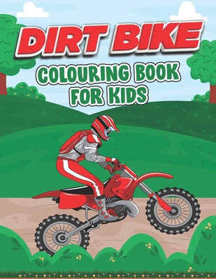 Dirt Bike Coloring Book for Kids: This Book Stress Relief Easy Coloring Book For Little Children - Ashford Josephine