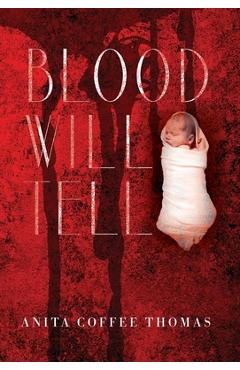 Coperta cărții 'Blood Will Tell - Anita Coffee Thomas'