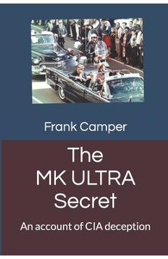 Coperta cărții 'The MKULTRA Secret: An account of CIA deception - Frank Camper'