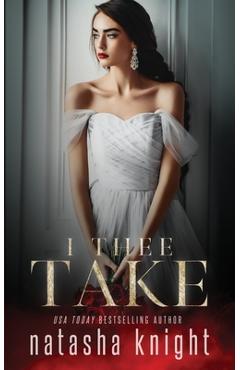 Coperta cărții 'I Thee Take - Natasha Knight'