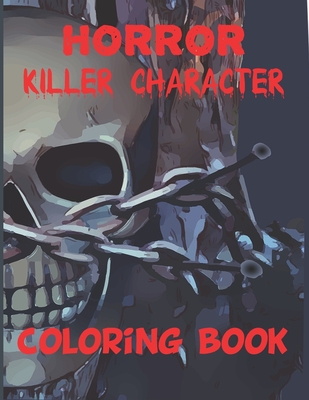 horror killer character coloring book: Serial Killers And horror killer character movie coloring book - Mahmoud Osman