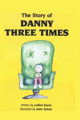 The Story of Danny Three Times - Leibel Estrin
