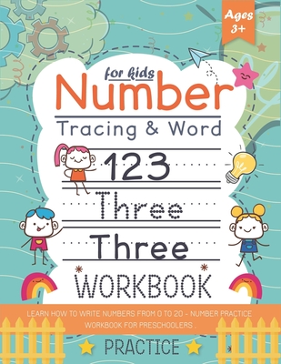 Number Tracing and word practice workbook for kids +3: Learn How To Write Numbers From 0 To 20 - Number Practice Workbook for Preschoolers - Happy Notes