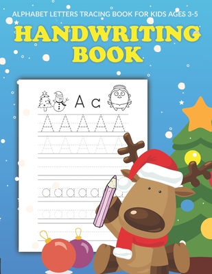 Handwriting and Coloring Book for Kids Ages 3-5: Letter Tracing Workbook (Alphabet Writing), Dot to dot, Coloring Pages. Christmas Cover. Great Xmas G - Melody Simmons