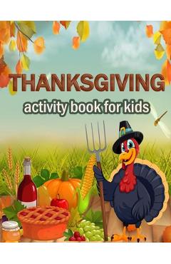 Coperta cărții 'Thanksgiving activity Book for Kids: 100 ACTIVITY PAGES THANKSGIVING CHRISTMAS - COLORING, RIDDLES, MAZES, SEARCH WORD,'