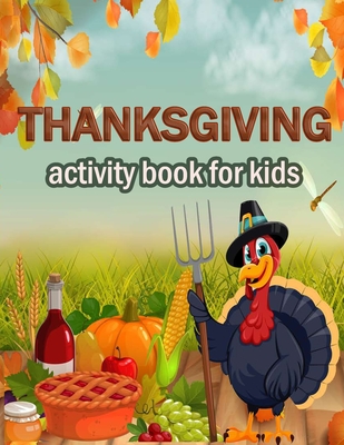Thanksgiving activity Book for Kids: 100 ACTIVITY PAGES THANKSGIVING CHRISTMAS - COLORING, RIDDLES, MAZES, SEARCH WORD, A Fun Learning Activity for Bo - Activity Book Publishing