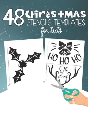 48 Christmas Stencils Templates For Kids: Stencil Book For Kids With 48 Cute Christmas Holiday Clip Arts Templates For Christmas Cutouts Handmade Deco - Marlodesign
