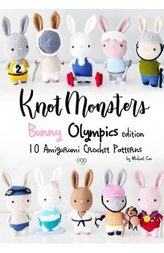 Coperta cărții 'Knotmonsters: Bunny Olympics edition: 10 Amigurumi Crochet Patterns - Sushi Aquino'