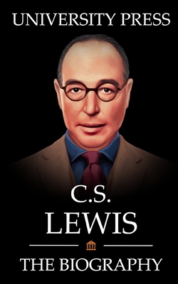 C.S. Lewis Book: The Biography of C.S. Lewis - University Press