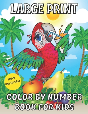 Large Print Color By Number BookFor Kids: Easy Kids Coloring Color By Number: Butterflies, Flowers & Birds (Beautiful Kids Coloring Books) - Ida Huertas