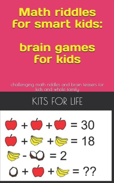 Math riddles for smart kids: brain games for kids: challenging math riddles and brain teasers for kids and whole family - Kits For Life