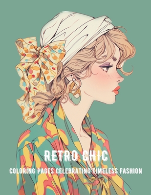 Retro Chic: Coloring Pages Celebrating Timeless Fashion, 1920s - 1950s Iconic Looks - Wonder Word Works