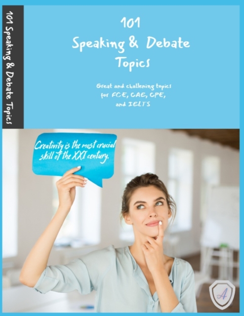 101 Speaking & Debate Topics: Challening topics for FCE, CAE, CPE, and IELTS - Charlotte Wright