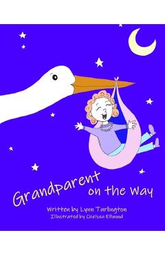 Coperta cărții 'Grandparent on the Way - Chelsea Ellwood'
